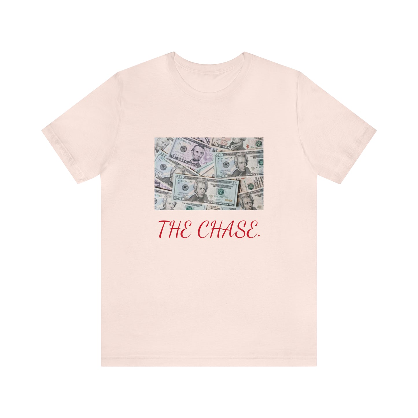 Money {the chase} "T"