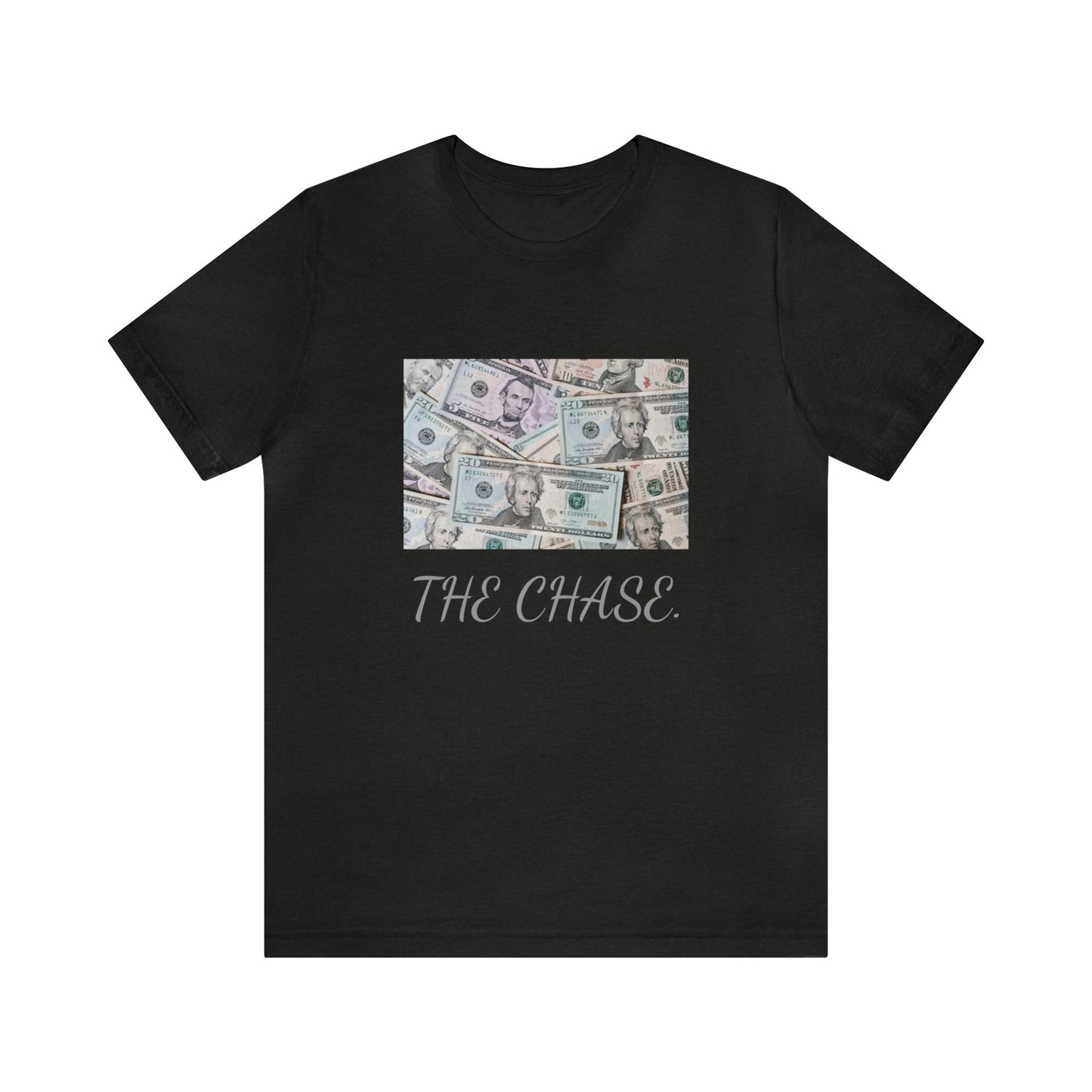 Money {the chase} "T"