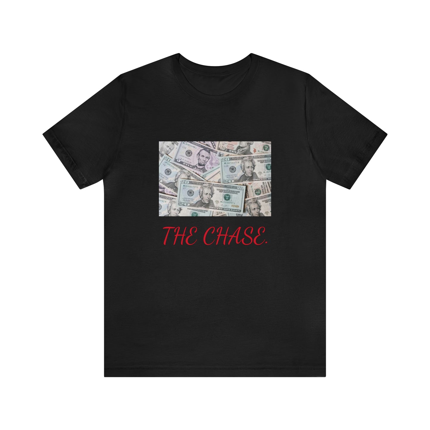 Money {the chase} "T"