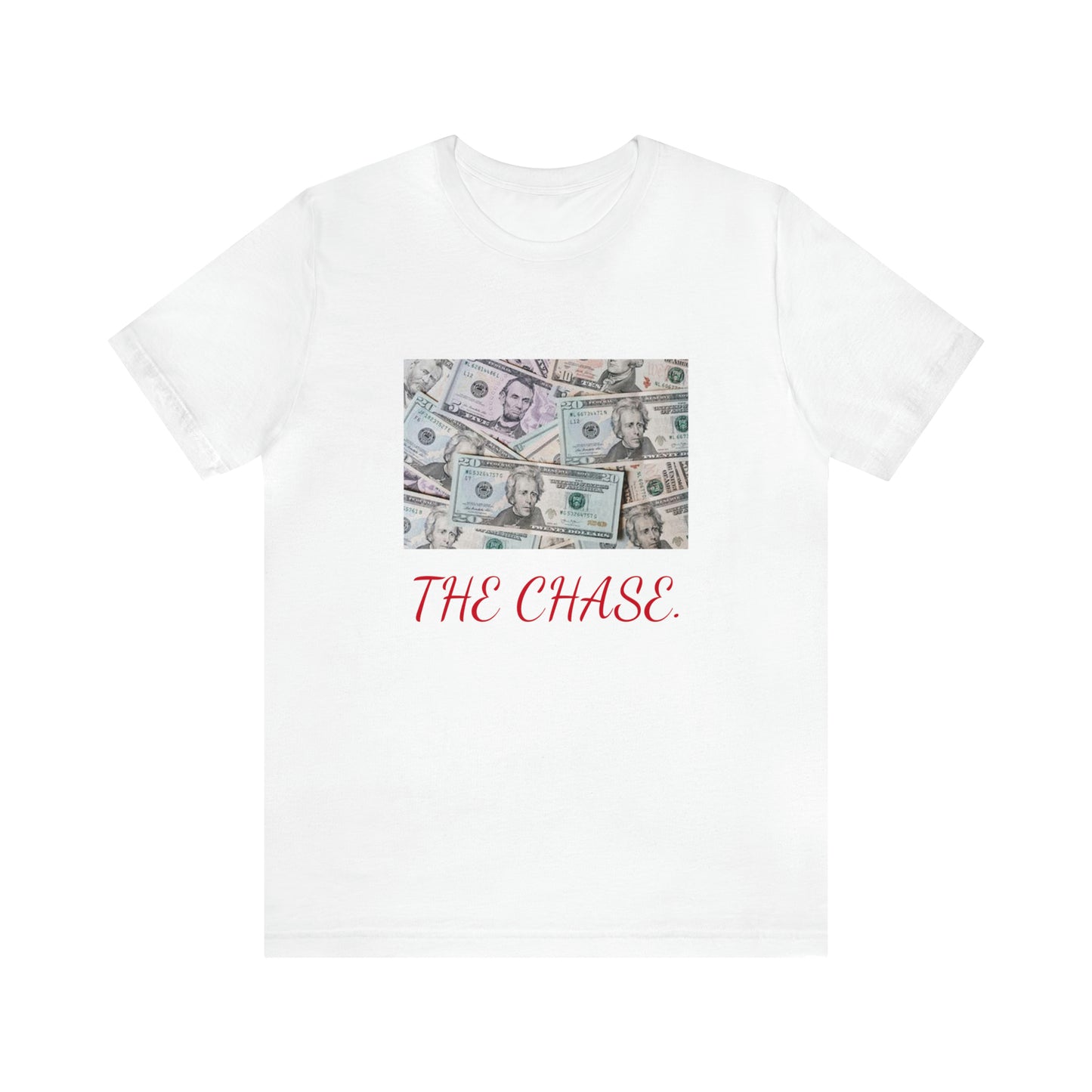 Money {the chase} "T"